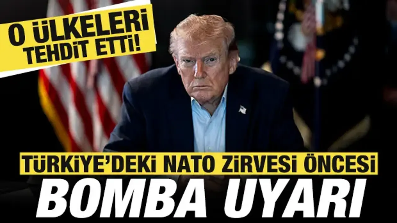 Türkiye'deki NATO zirvesi öncesi Trump'tan bomba uyarı! O ülkeleri tehdit etti