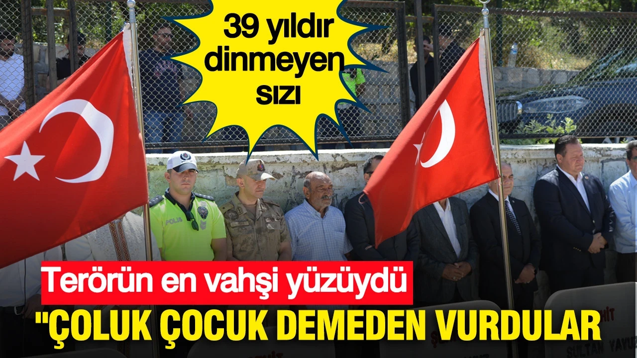 Terörün en vahşi yüzüydü: "Çoluk çocuk demeden vurdular”: 39 yıldır dinmeyen sızı