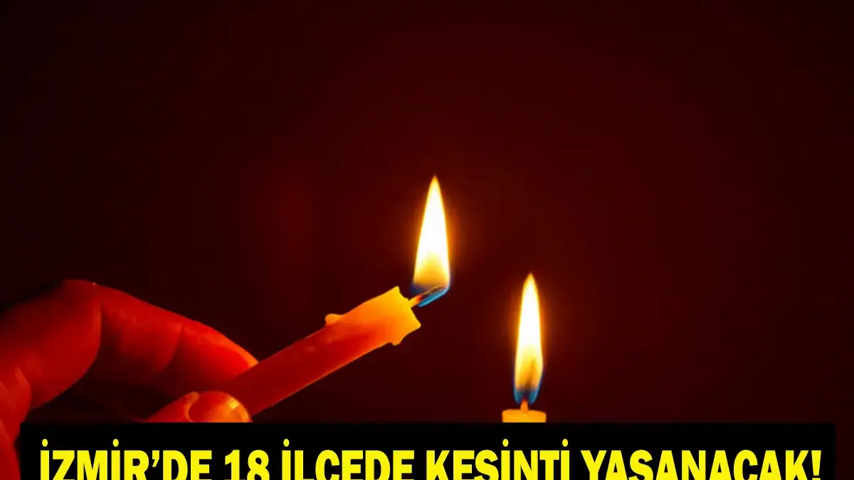 İZMİR ELEKTRİK KESİNTİSİ 23 HAZİRAN: Hangi İlçelerde Elektrik Yok? Buca, Bornova, Karabağlar GEDİZ İzmir Elektrik Kesintisi Listesi...