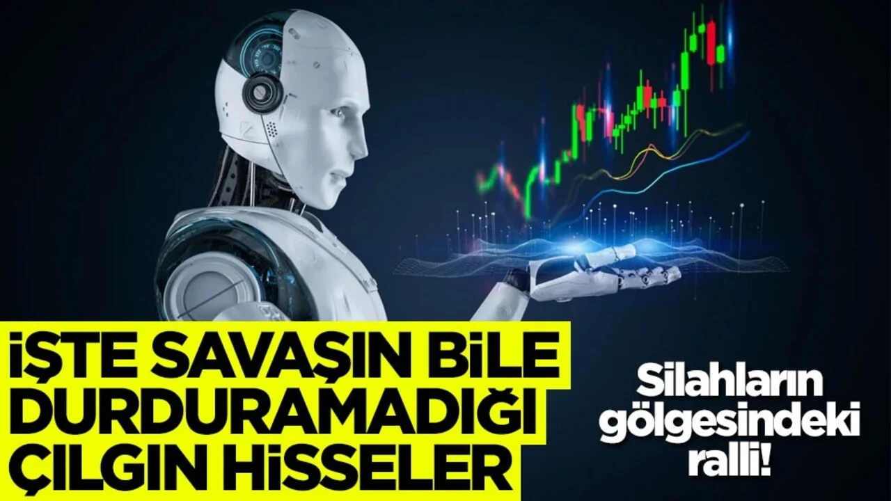 Silahların gölgesindeki ralli! İşte savaşın bile durduramadığı çılgın hisseler