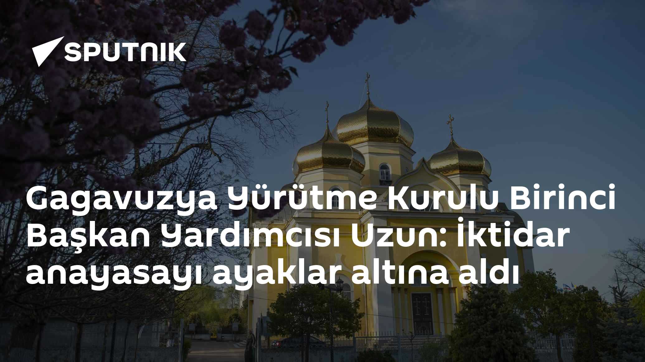 Gagavuzya Yürütme Kurulu Birinci Başkan Yardımcısı Uzun: İktidar anayasayı ayaklar altına aldı