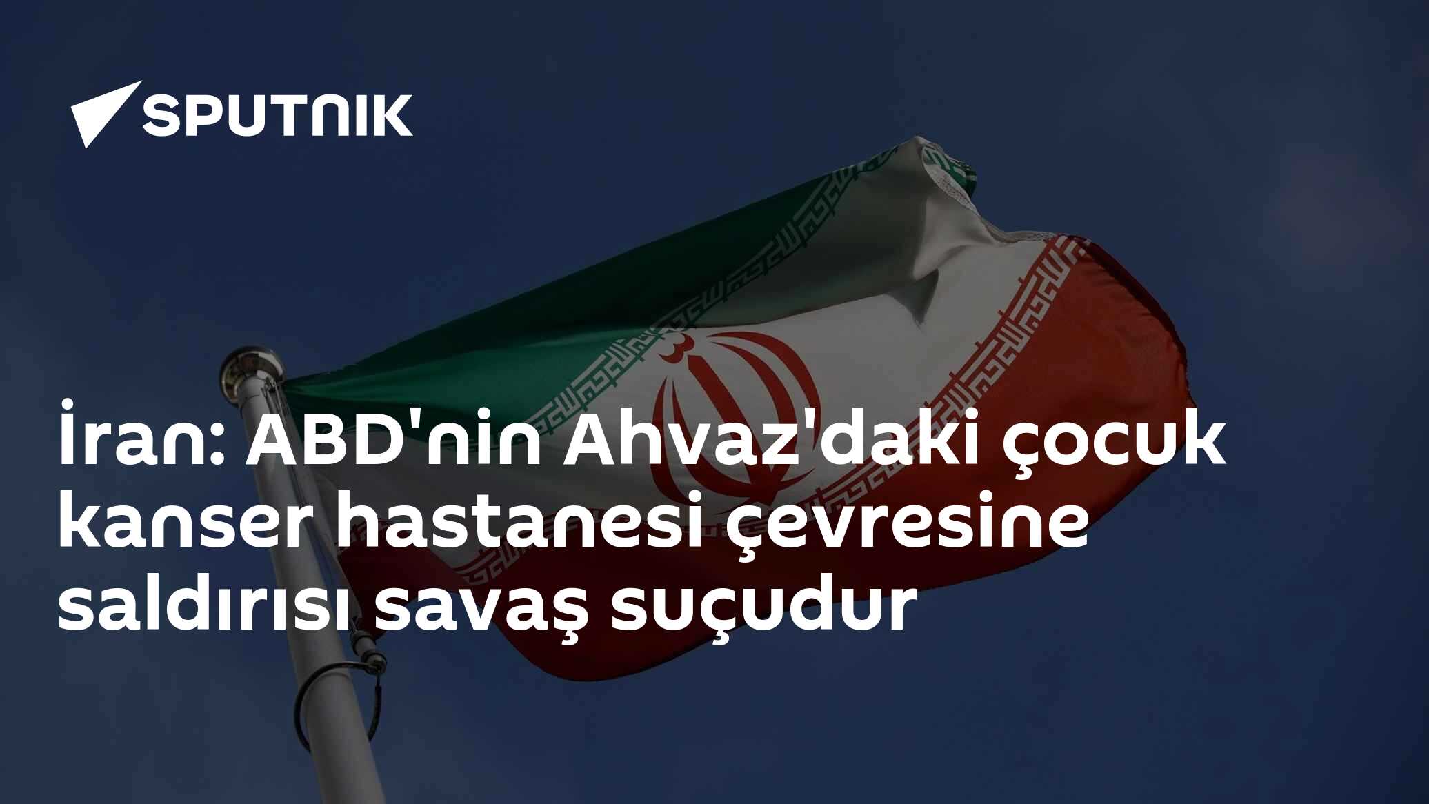 İran: ABD'nin Ahvaz'daki çocuk kanser hastanesi çevresine saldırısı savaş suçudur