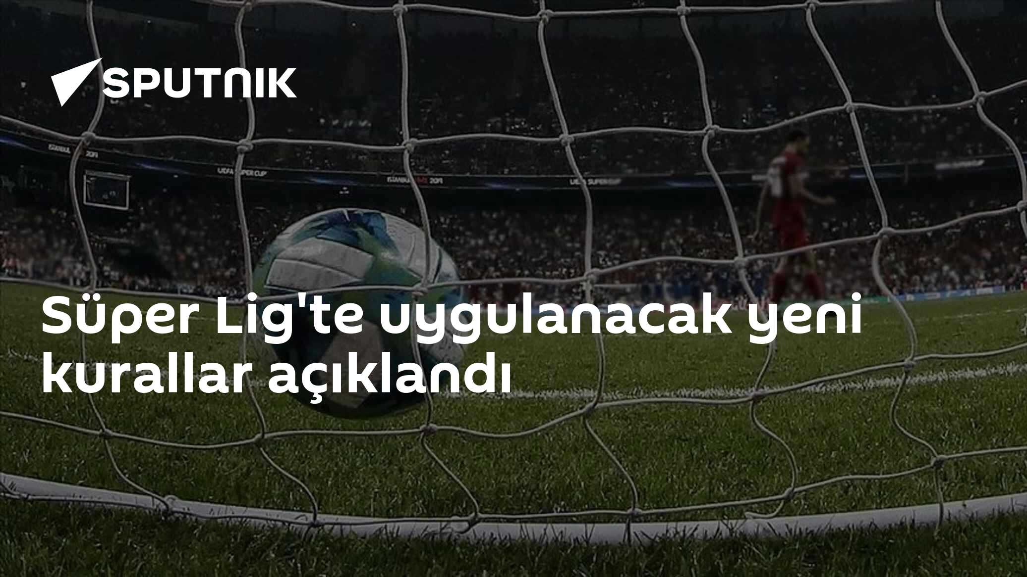 Süper Lig'te uygulanacak yeni kurallar açıklandı