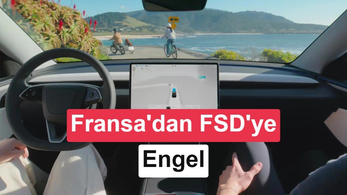 Tesla'nın FSD'si Fransa Engeline Takıldı