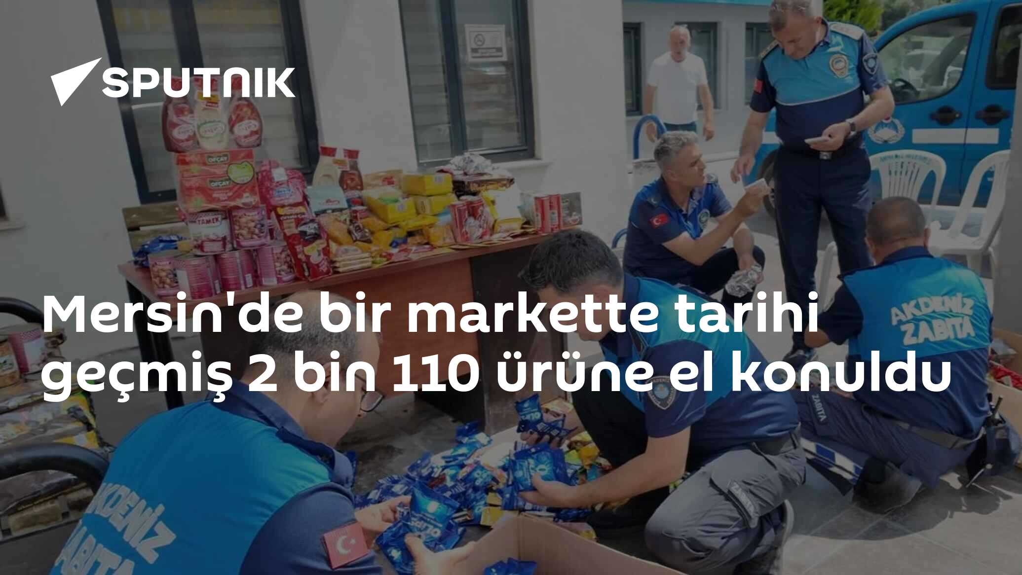 Mersin'de bir markette tarihi geçmiş 2 bin 110 ürüne el konuldu