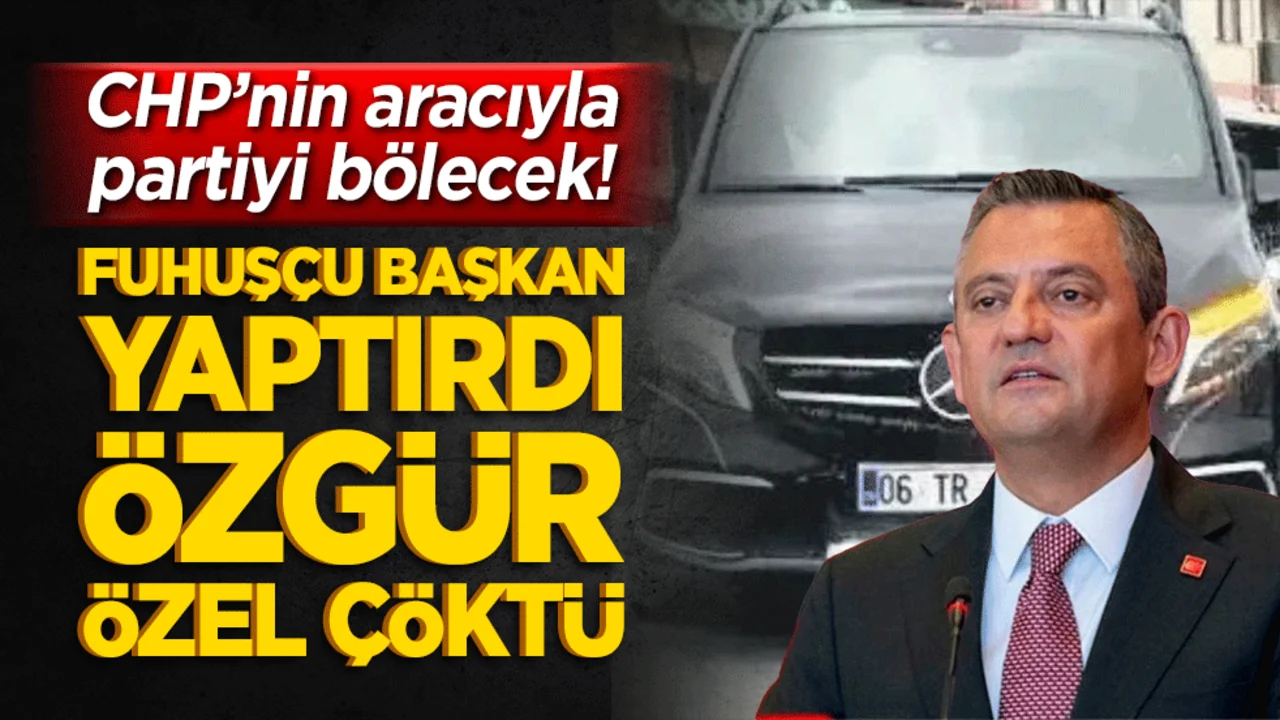 CHP’nin aracıyla partiyi bölecek! Fuhuşçu başkan yaptırdı Özgür Özel çöktü