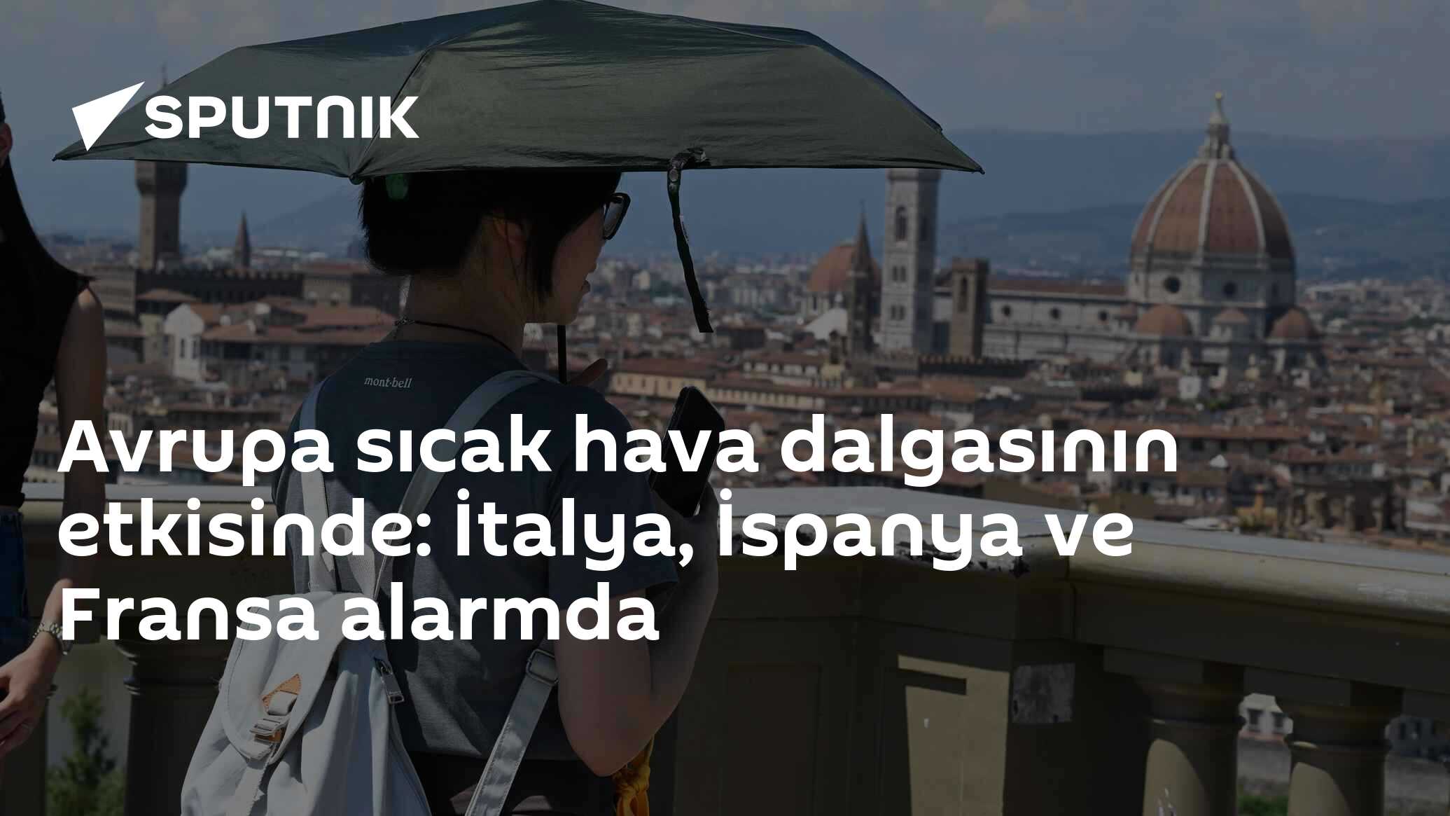 Avrupa sıcak hava dalgasının etkisinde: İtalya, İspanya ve Fransa alarmda