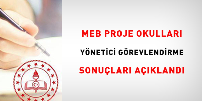 MEB Proje Okulları yönetici görevlendirme sonuçları açıklandı