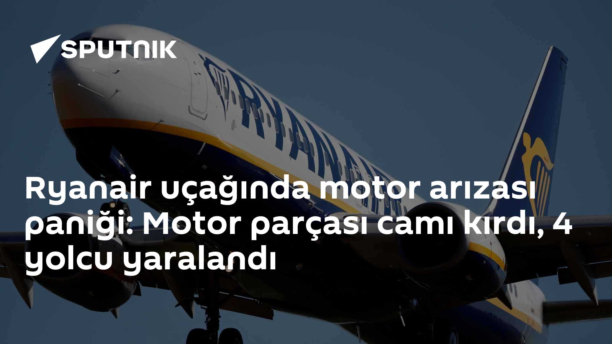 Ryanair uçağında motor arızası paniği: Motor parçası camı kırdı, 4 yolcu yaralandı