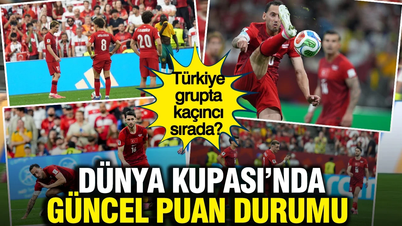 Türkiye grupta kaçıncı sırada? İşte Dünya Kupası'nda güncel puan durumu