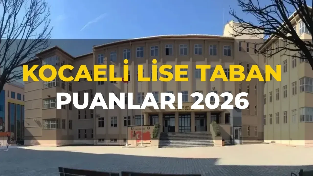 Okul türüne göre Kocaeli lise taban puanları 2026! Kocaeli LGS taban puanları, yüzdelik dilimleri ve okul kontenjanları açıklandı mı?