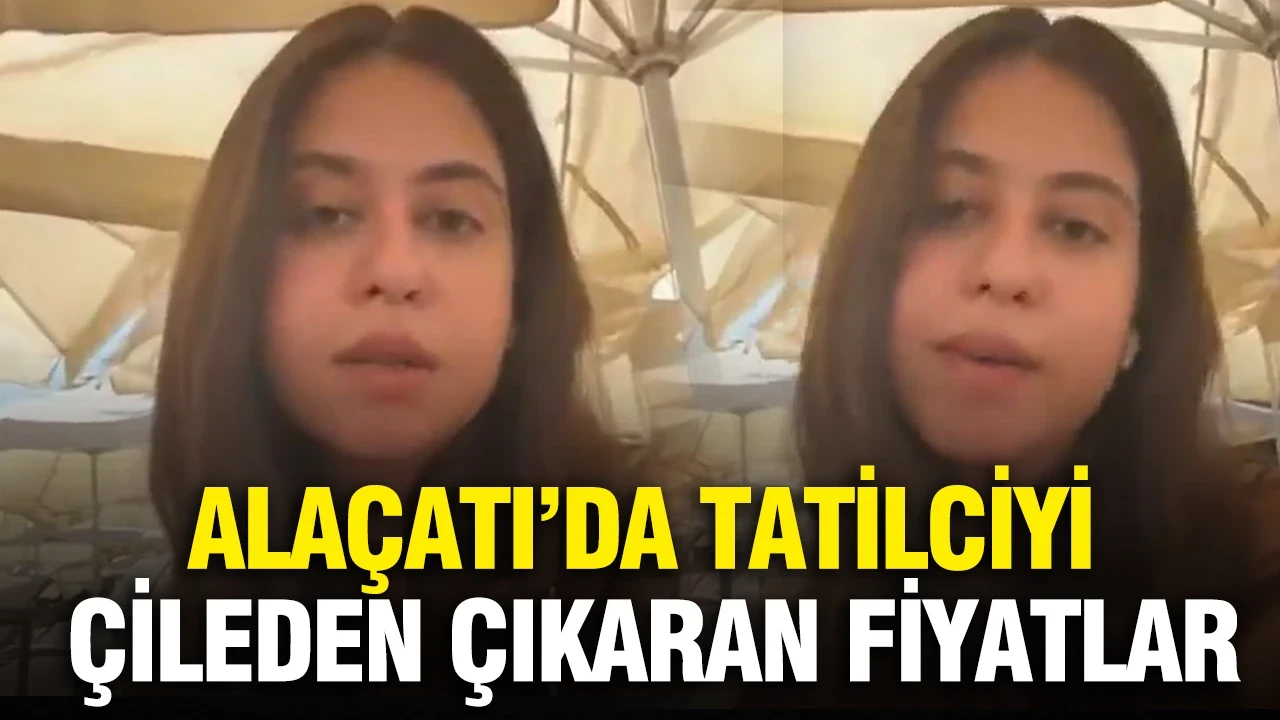 Alaçatı’da tatilciyi çileden çıkaran fiyatlar: Marketin 3 katı…