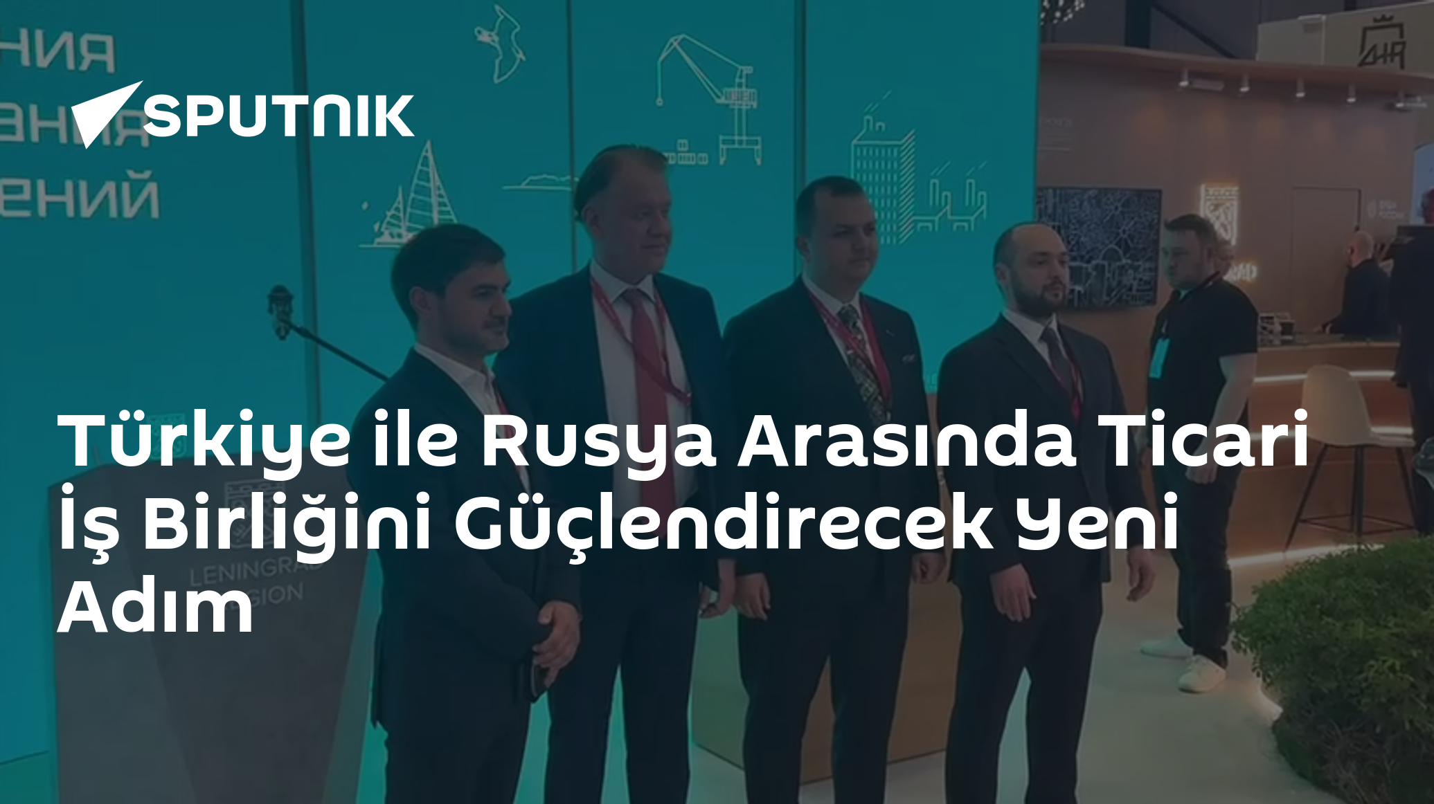 Türkiye ile Rusya Arasında Ticari İş Birliğini Güçlendirecek Yeni Adım
