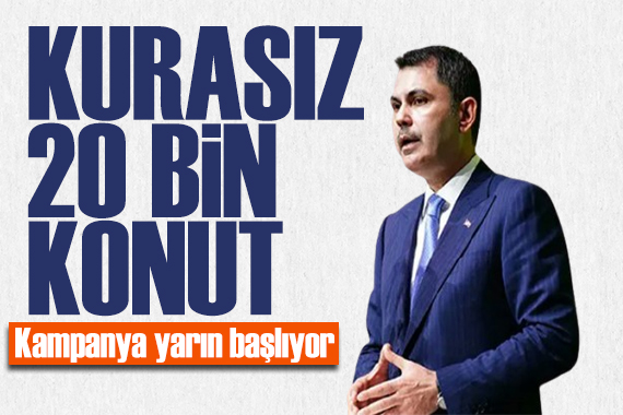 20 bin konut kurasız satışa sunulacak! Yarın başlıyor