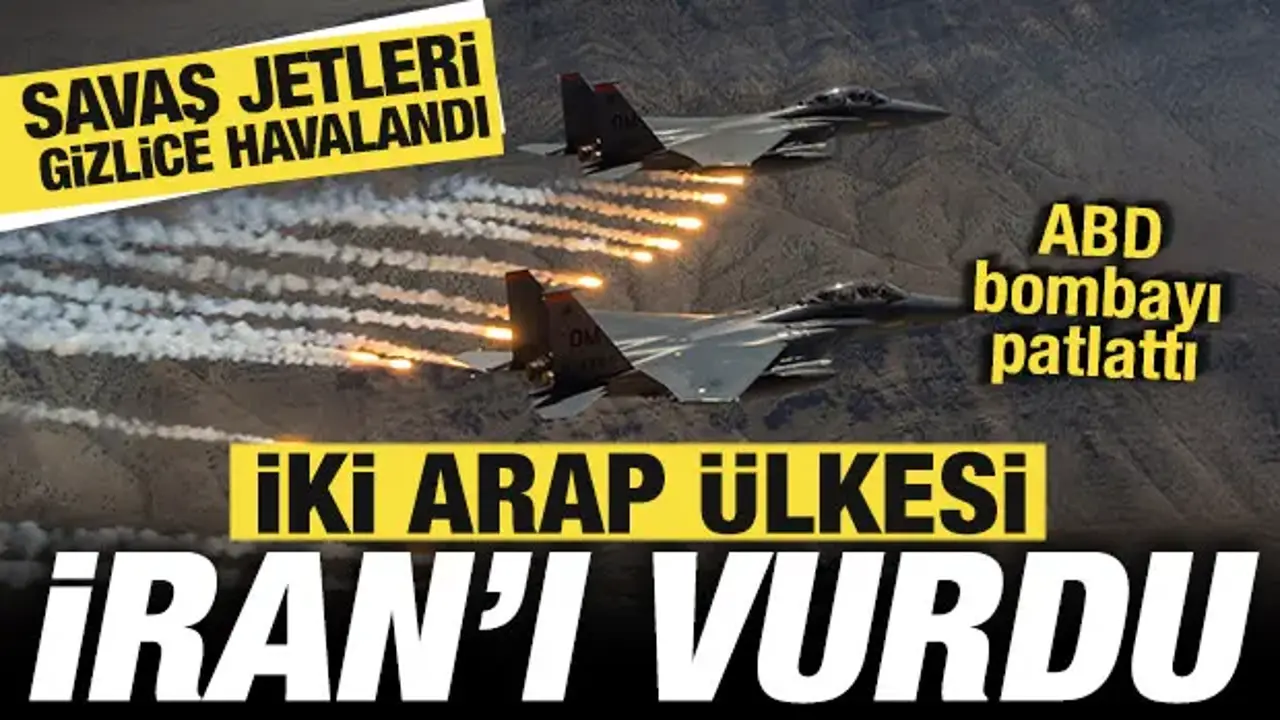 ABD bombayı patlattı! İki Arap ülkesi İran'ı vurdu! Savaş uçakları gizlice havalandı