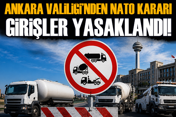 Ankara Valiliği'nden NATO kararı: Girişler yasaklandı!