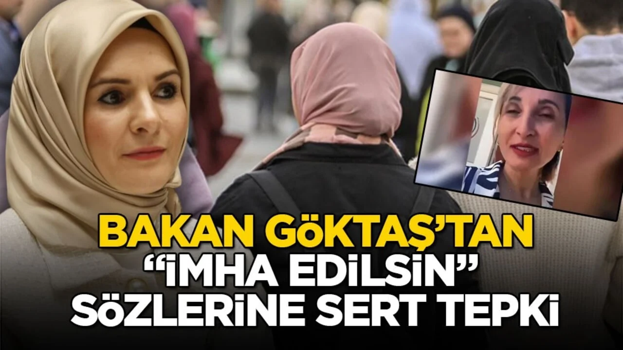 Suç duyurusu yapılacak! Bakan Göktaş’tan “imha edilsin” sözlerine sert tepki