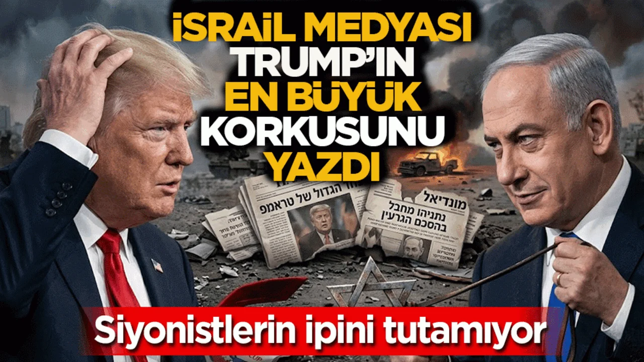 İsrail medyası Trump’ın en büyük korkusunu yazdı: Siyonistlerin ipini tutamıyor