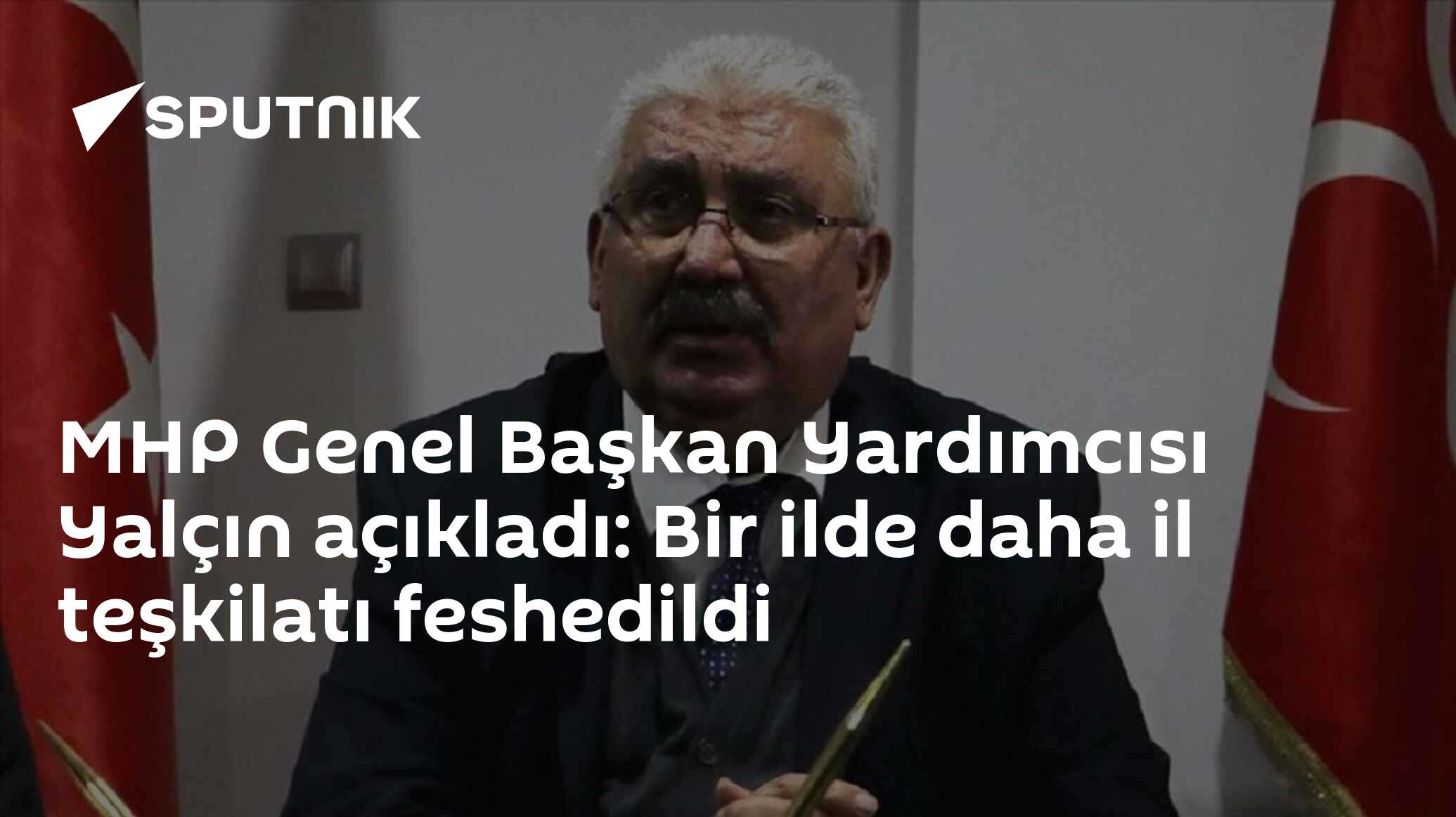 MHP Genel Başkan Yardımcısı Yalçın açıkladı: Bir ilde daha il teşkilatı feshedildi
