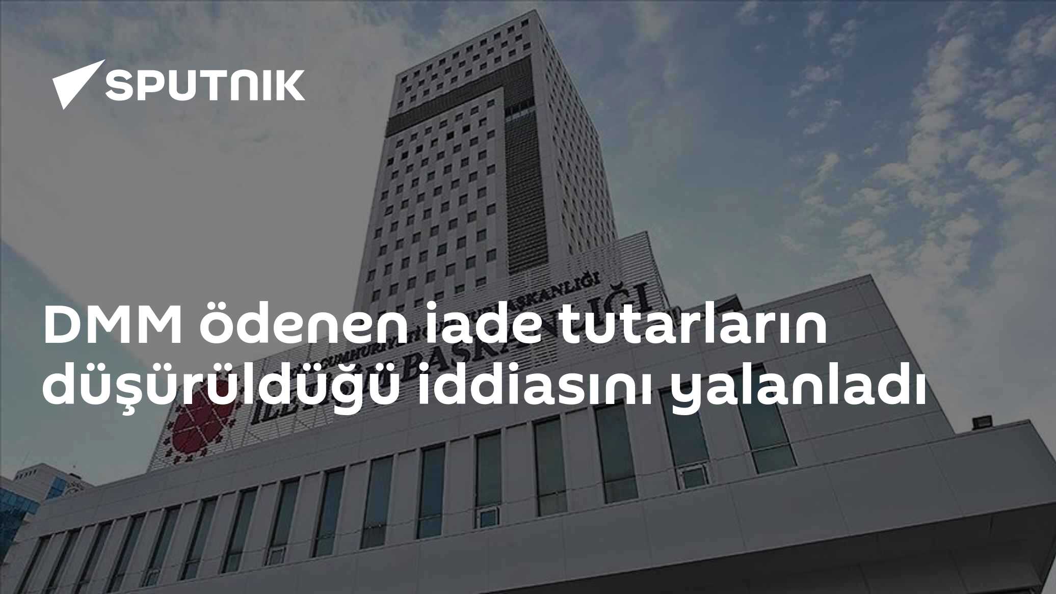 DMM ödenen iade tutarların düşürüldüğü iddiasını yalanladı