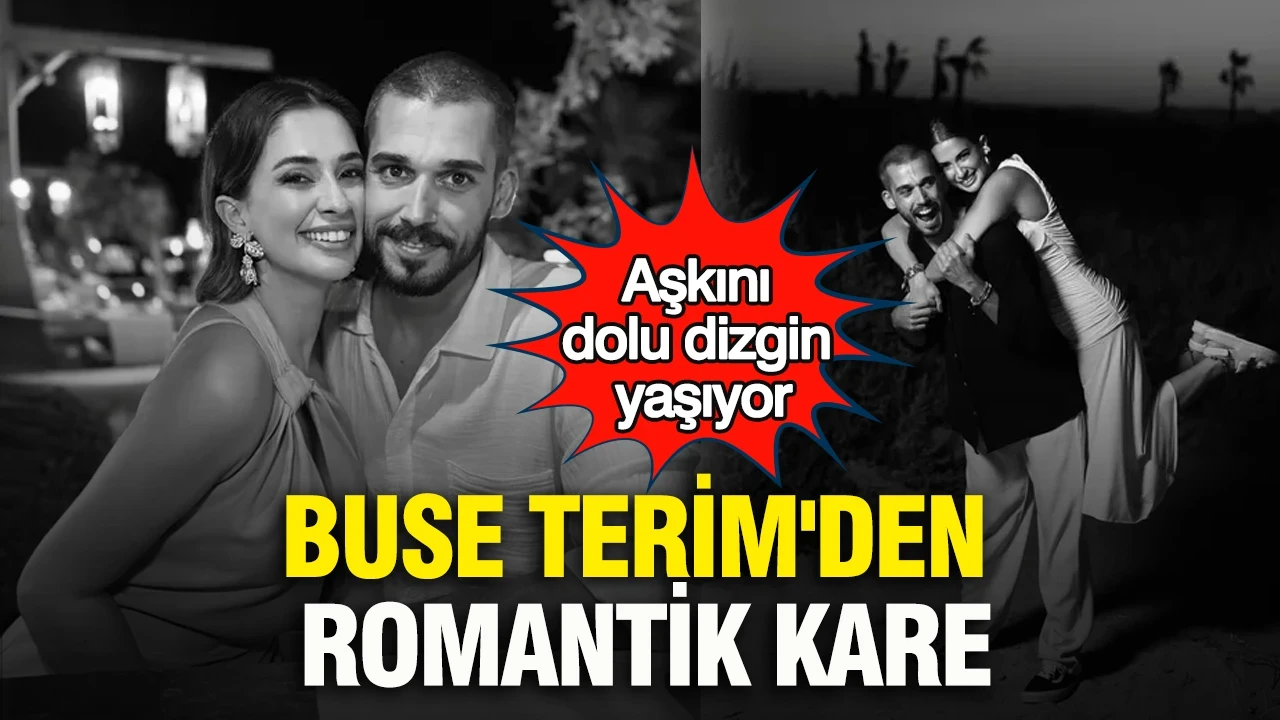 Buse Terim'den romantik kare: Aşkını dolu dizgin yaşıyor