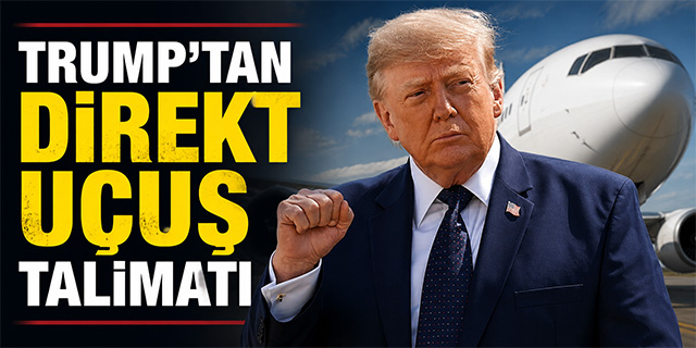 Trump'tan Lübnan'a direkt uçuş talimatı