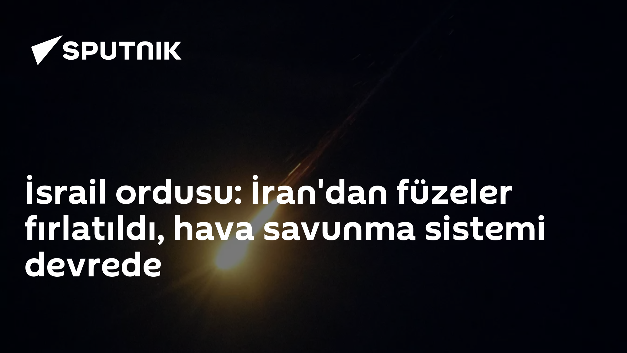 İsrail ordusu: İran'dan füzeler fırlatıldı, hava savunma sistemi devrede