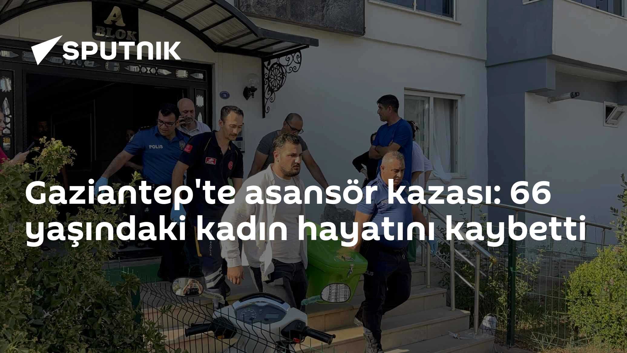 Gaziantep'te asansör kazası: 66 yaşındaki kadın hayatını kaybetti