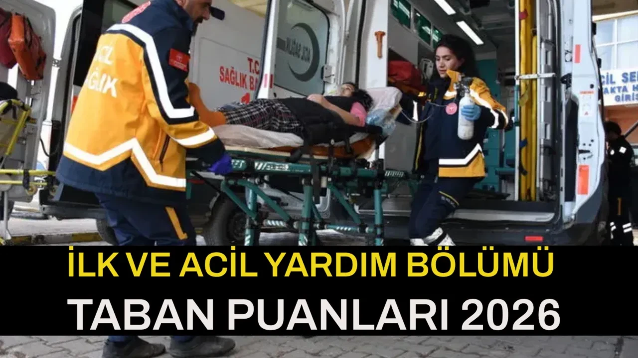 İlk ve Acil Yardım taban puanları 2026 ve başarı sıralamaları! 2 yıllık İlk ve Acil Yardım kontenjanları...