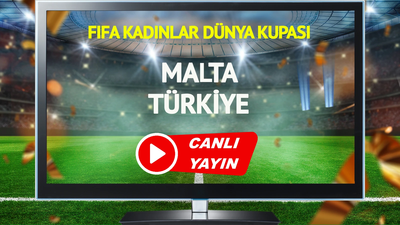 CANLI YAYIN | Malta Türkiye Maçı
