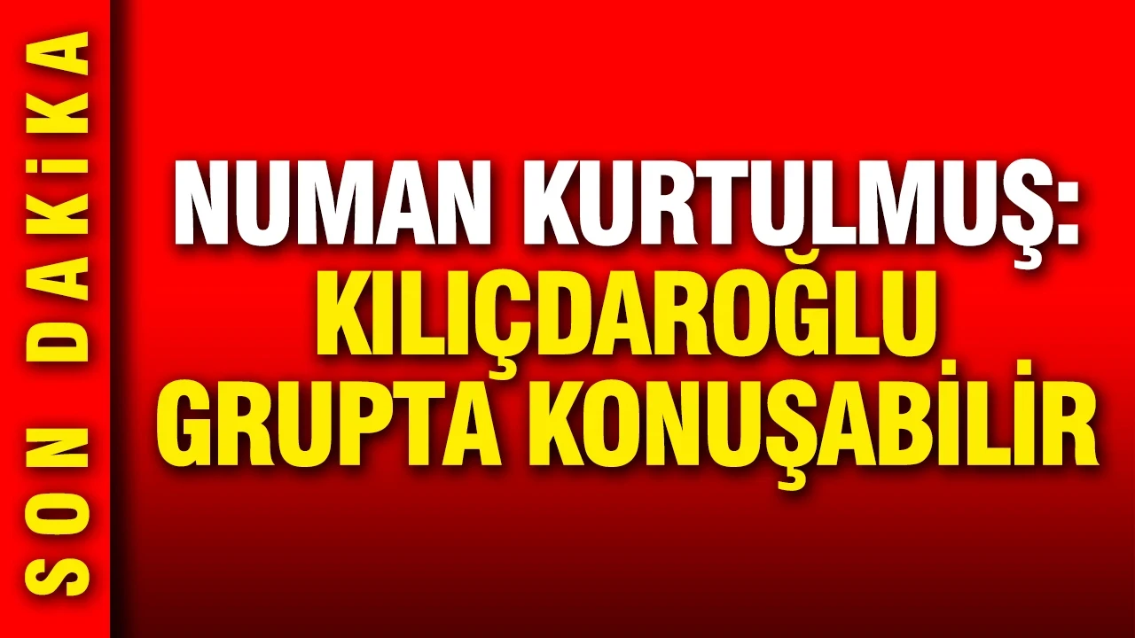 TBMM Başkanı Numan Kurtulmuş'tan Kılıçdaroğlu açıklaması