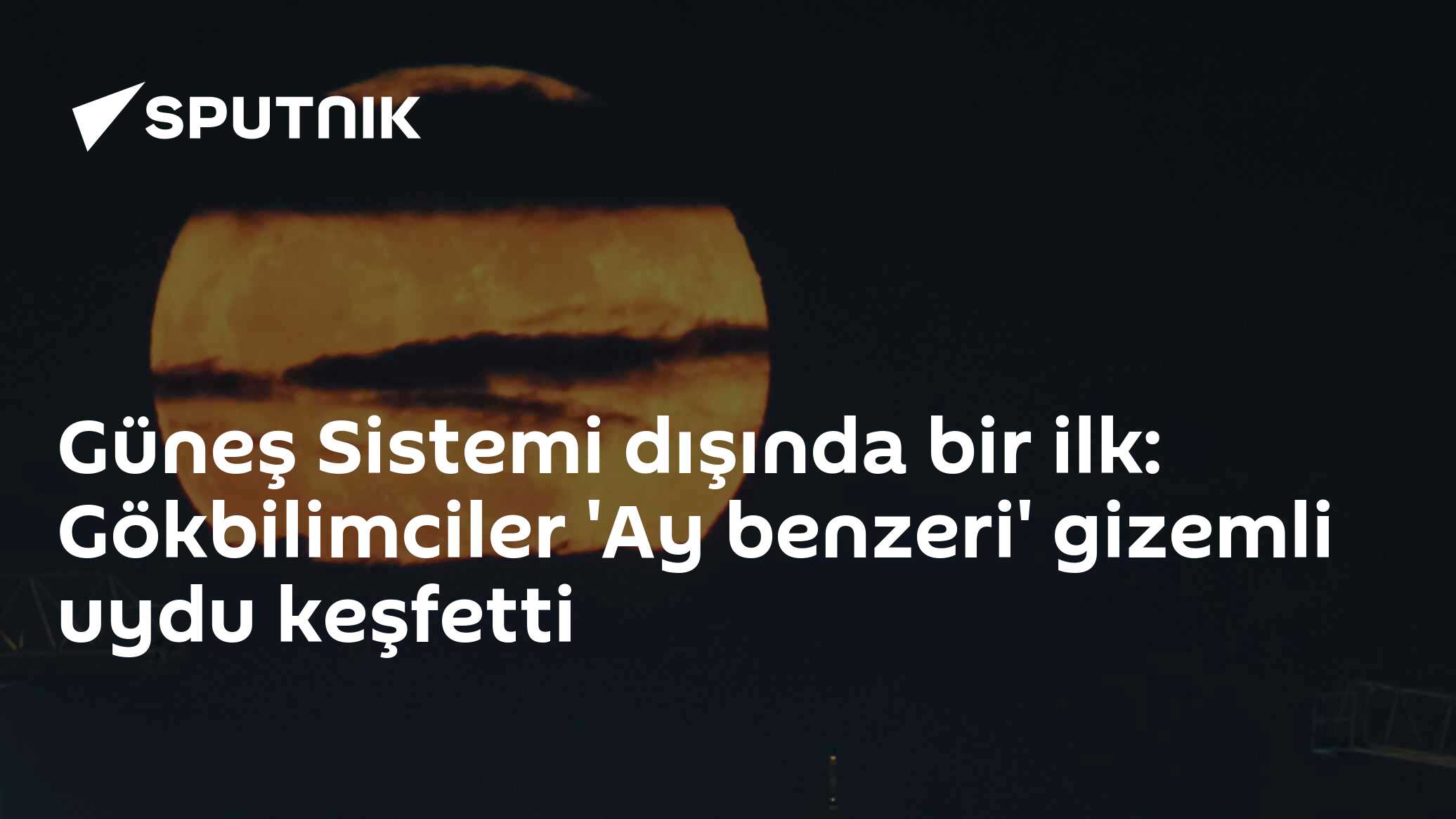 Güneş Sistemi dışında bir ilk: Gökbilimciler 'Ay benzeri' gizemli uydu keşfetti