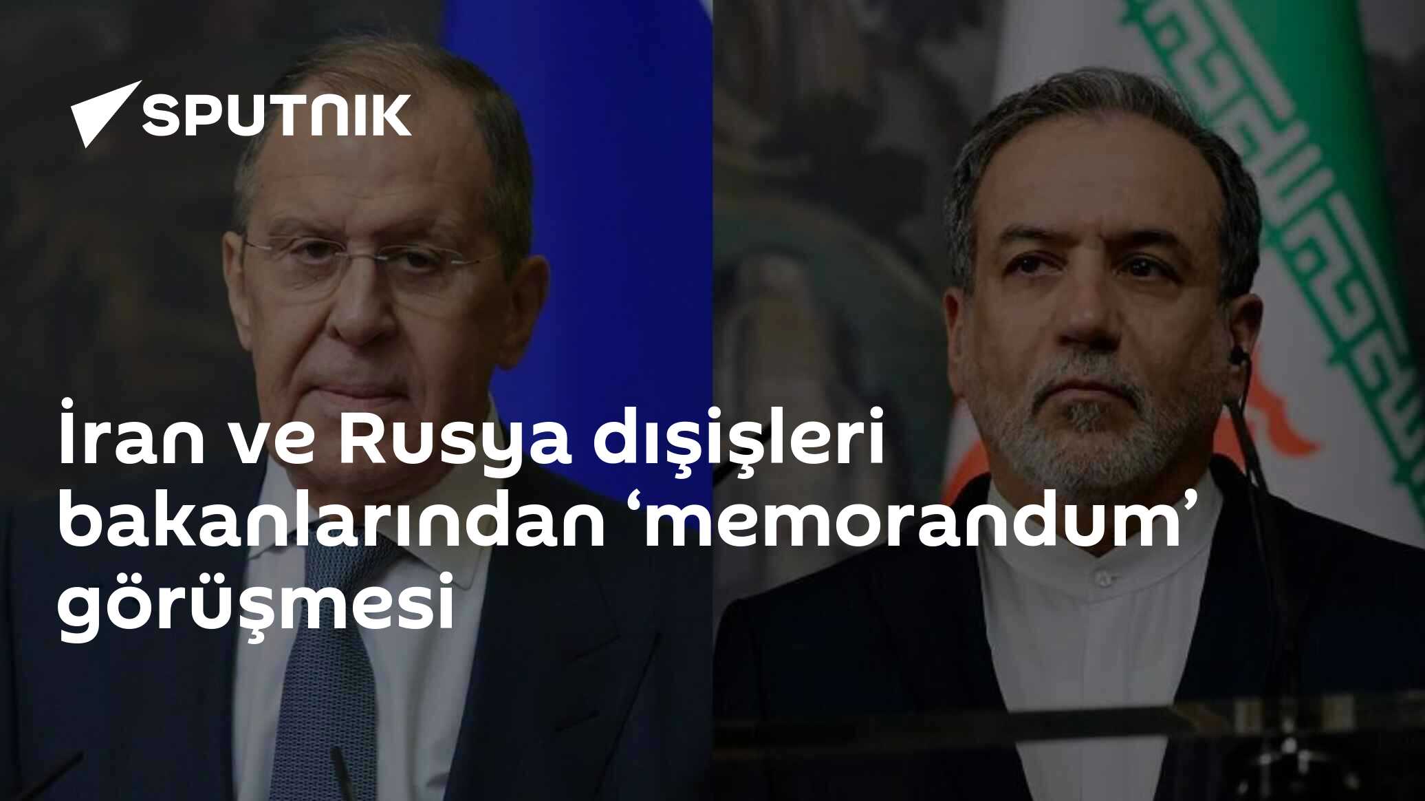 İran ve Rusya dışişleri bakanlarından ‘memorandum’ görüşmesi
