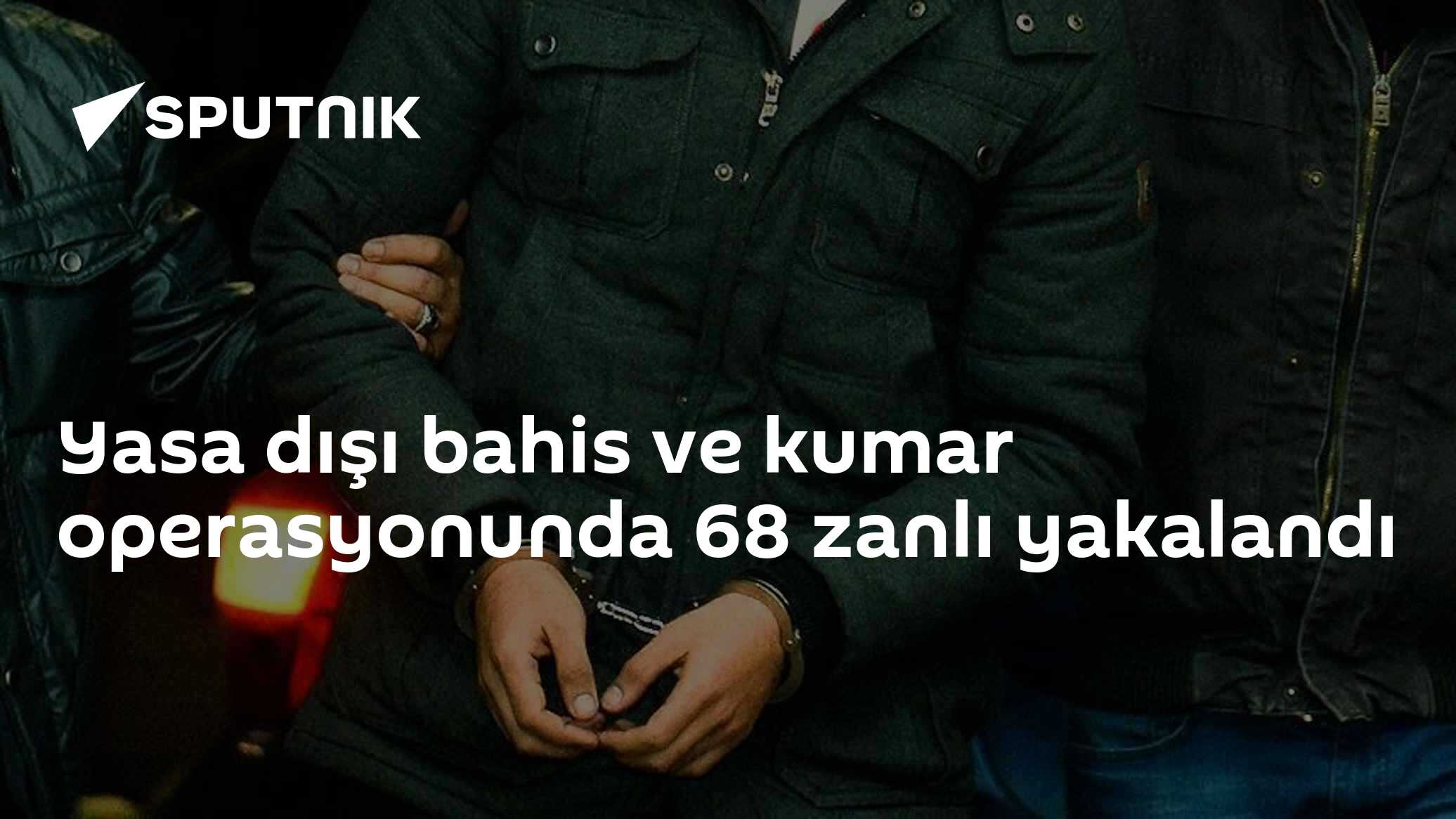 Yasa dışı bahis ve kumar operasyonunda 68 zanlı yakalandı