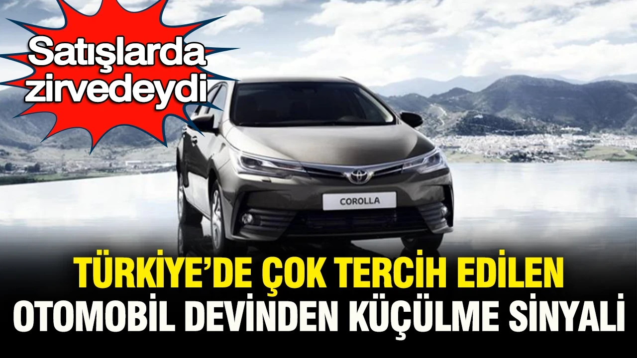 Satışlarda zirvedeydi: Türkiye’de çok tercih edilen otomobil devinden küçülme sinyali