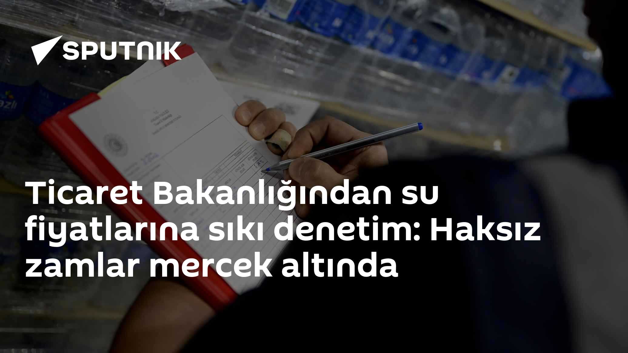 Ticaret Bakanlığından su fiyatlarına sıkı denetim: Haksız zamlar mercek altında