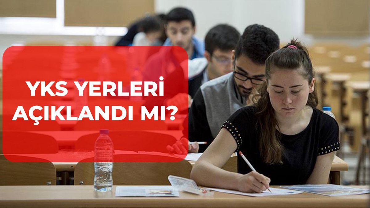YKS yerleri açıklandı mı? 2026 YKS için geri sayım başladı