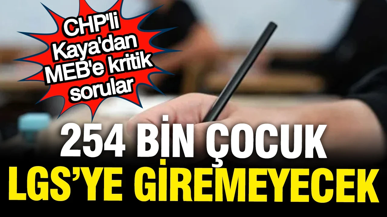 254 bin öğrenci LGS'ye giremeyecek