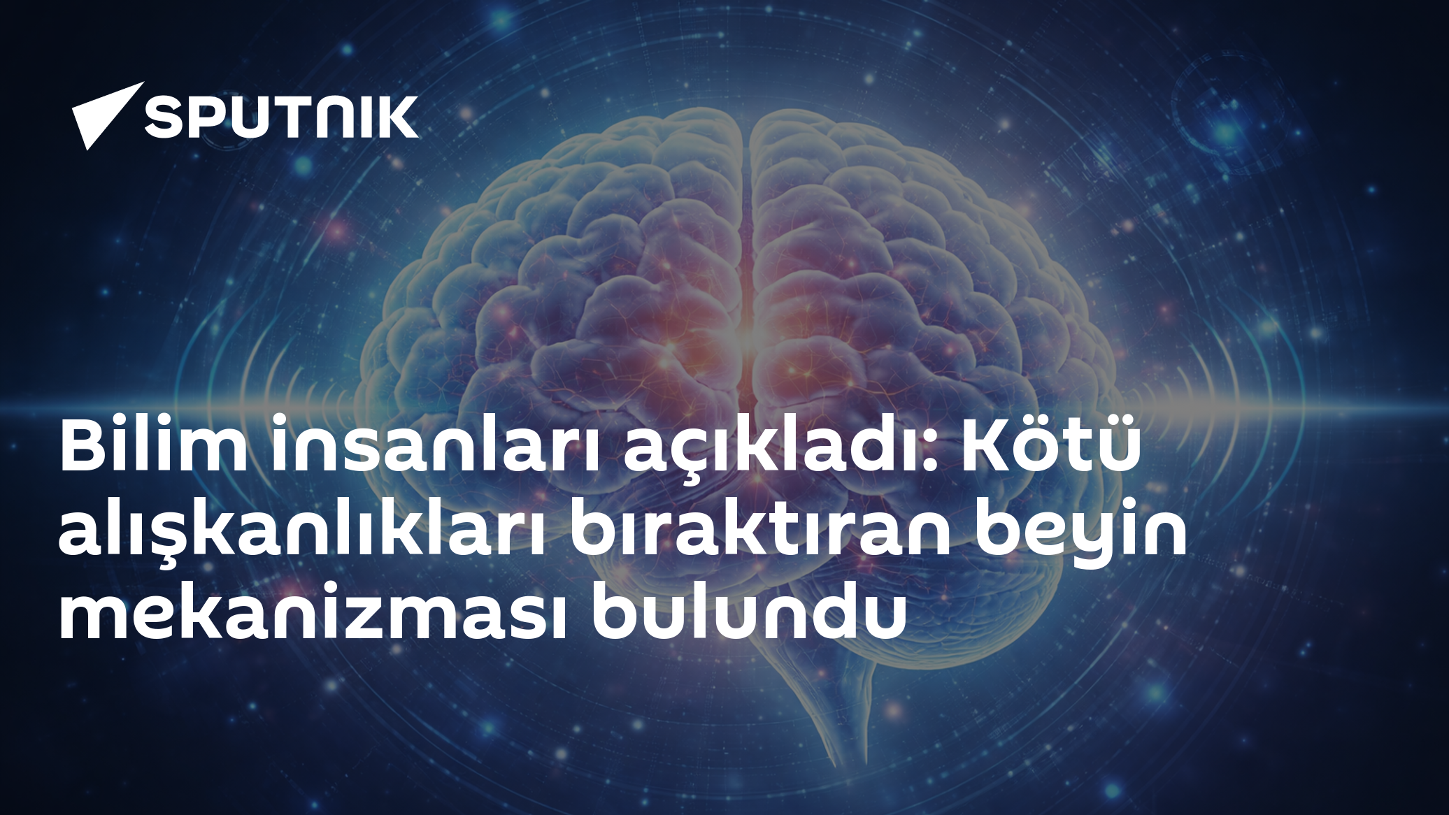 Bilim insanları açıkladı: Kötü alışkanlıkları bıraktıran beyin mekanizması bulundu