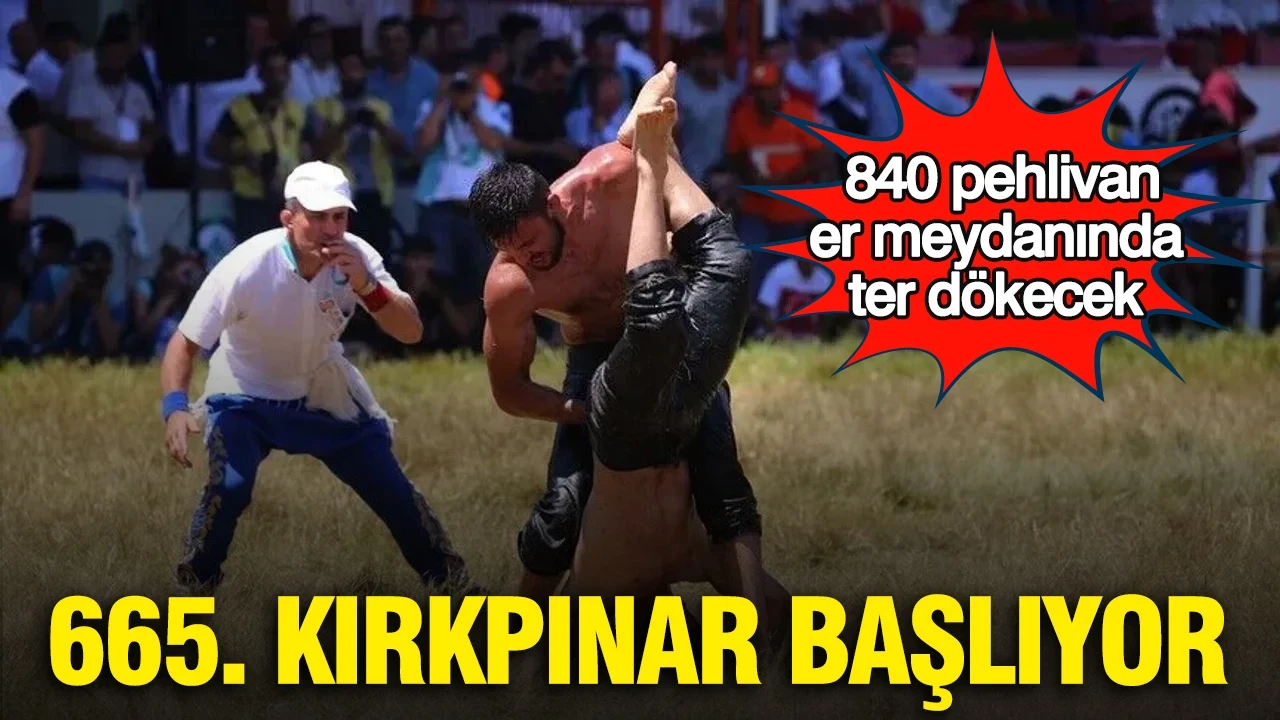 665. Kırkpınar başlıyor: 840 pehlivan er meydanında ter dökecek