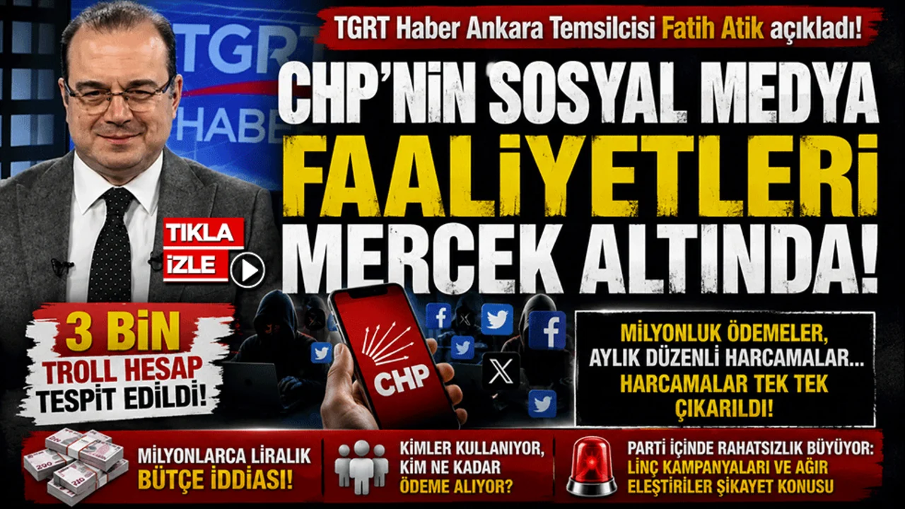 CHP'nin sosyal medya faaliyetleri mercek altında: "3 bin troll hesap tespit edildi"