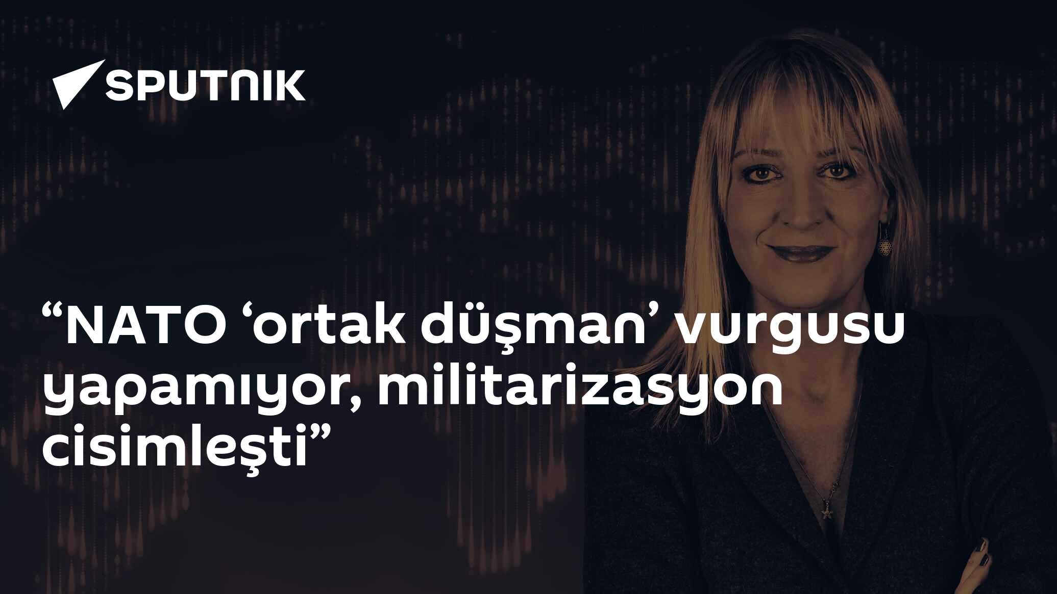 “NATO ‘ortak düşman’ vurgusu yapamıyor, militarizasyon cisimleşti”