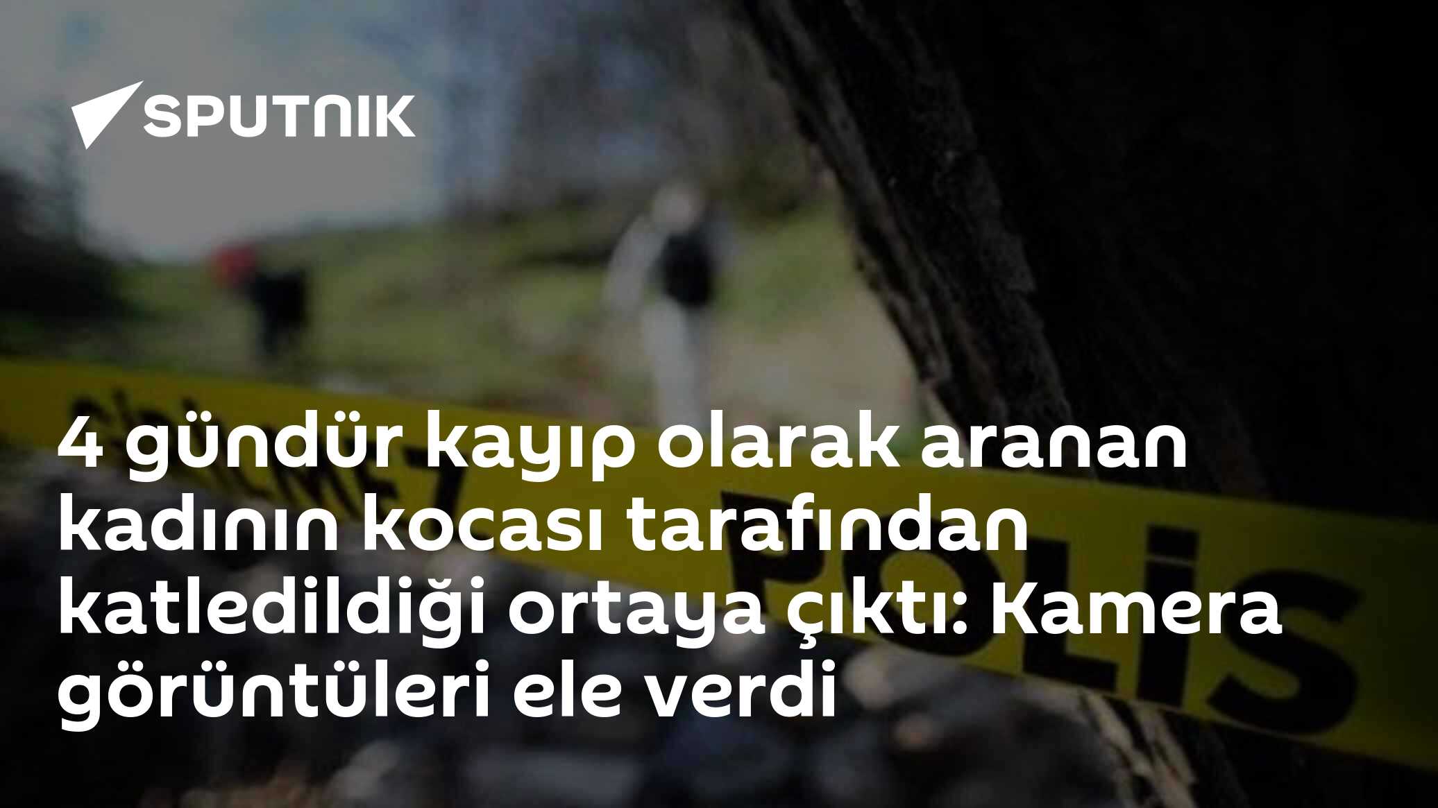 4 gündür kayıp olarak aranan kadının kocası tarafından katledildiği ortaya çıktı: Kamera görüntüleri ele verdi