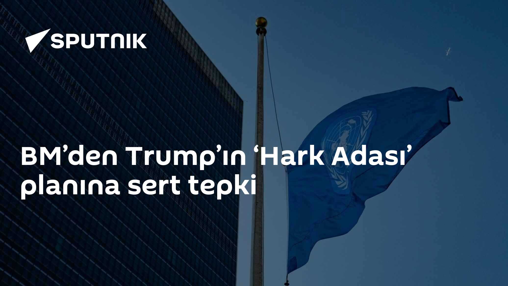 BM’den Trump’ın ‘Hark Adası’ planına sert tepki