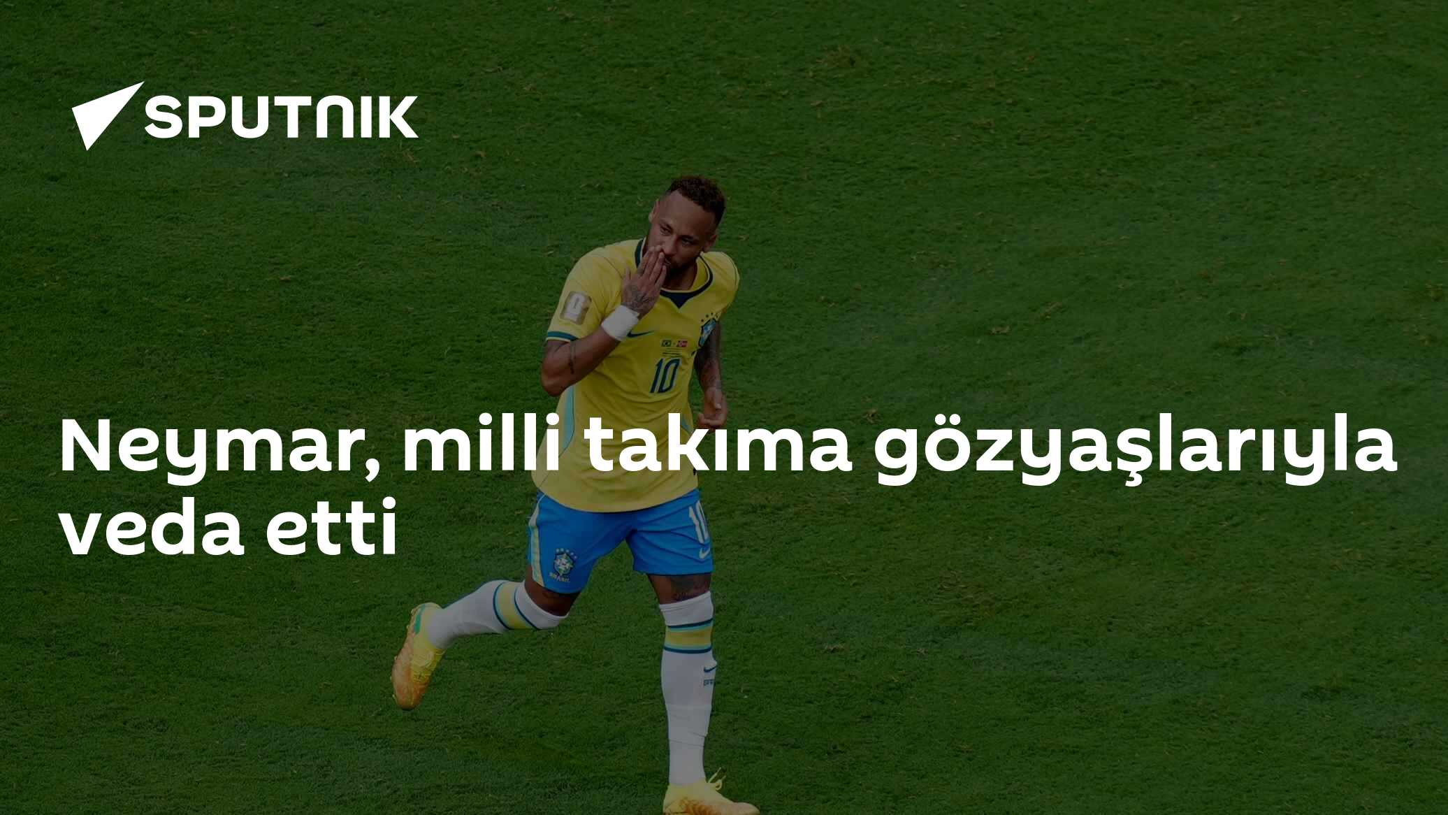 Neymar, milli takıma gözyaşlarıyla veda etti