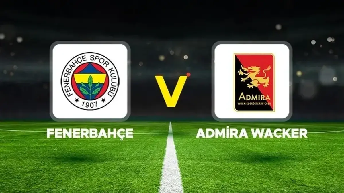 FENERBAHÇE - ADMİRA WACKER HAZIRLIK MAÇI CANLI İZLE TV100 ŞİFRESİZ | Fenerbahçe - Admira Wacker maçı saat kaçta, ne zaman? Canlı yayın bilgileri