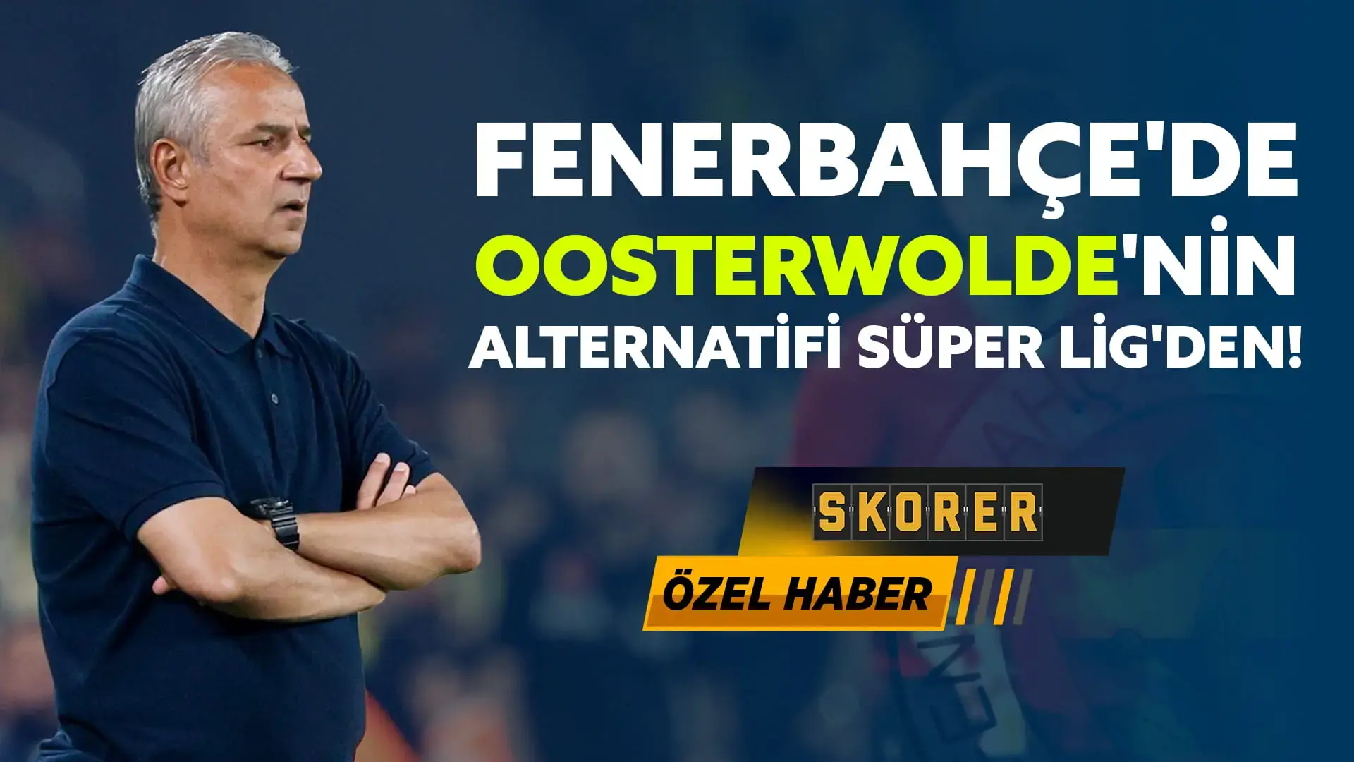 Fenerbahçe'de Oosterwolde'nin alternatifi Süper Lig'den! 'Transfer teklifler var'