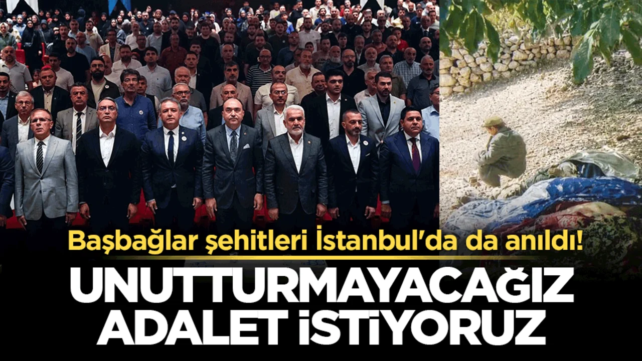 Başbağlar şehitleri İstanbul'da da anıldı! Unutturmayacağız adalet istiyoruz
