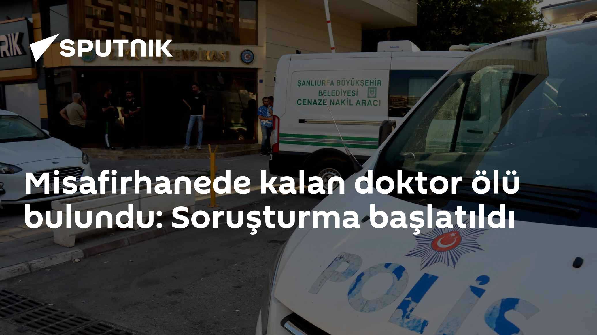 Misafirhanede kalan doktor ölü bulundu: Soruşturma başlatıldı