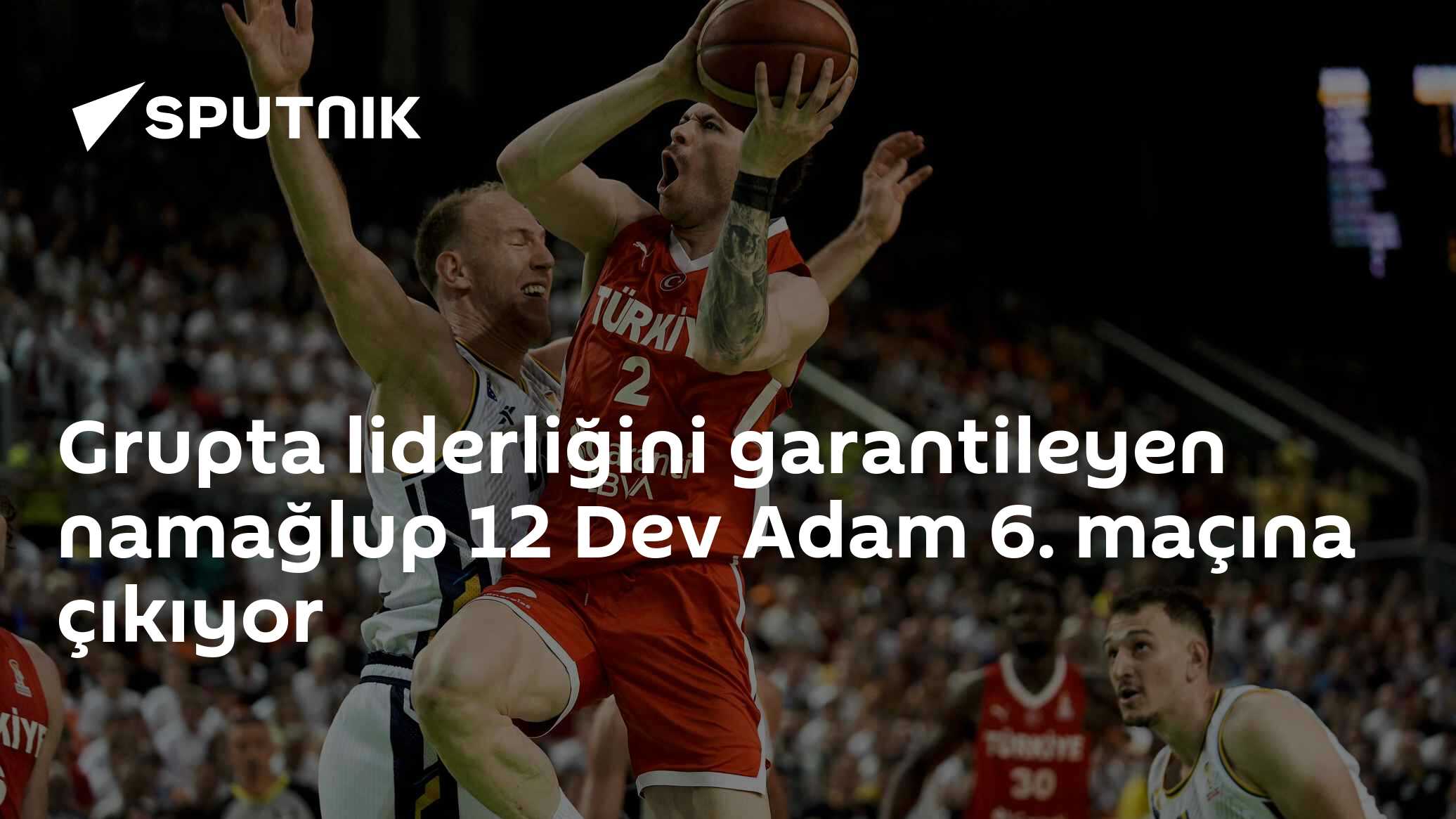 Grupta liderliğini garantileyen namağlup 12 Dev Adam 6. maçına çıkıyor